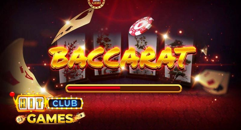 Luật chơi Baccarat Hitclub chi tiết, dễ hiểu